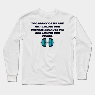 Live your dreams Long Sleeve T-Shirt